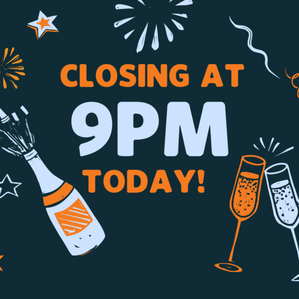 closing early at 9pm new years eve