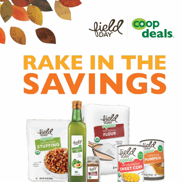 Rake in the savings with Field Day organic, Non-GMO deliciously simple and affordable foods!